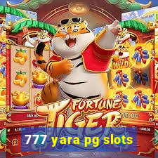 777 yara pg slots